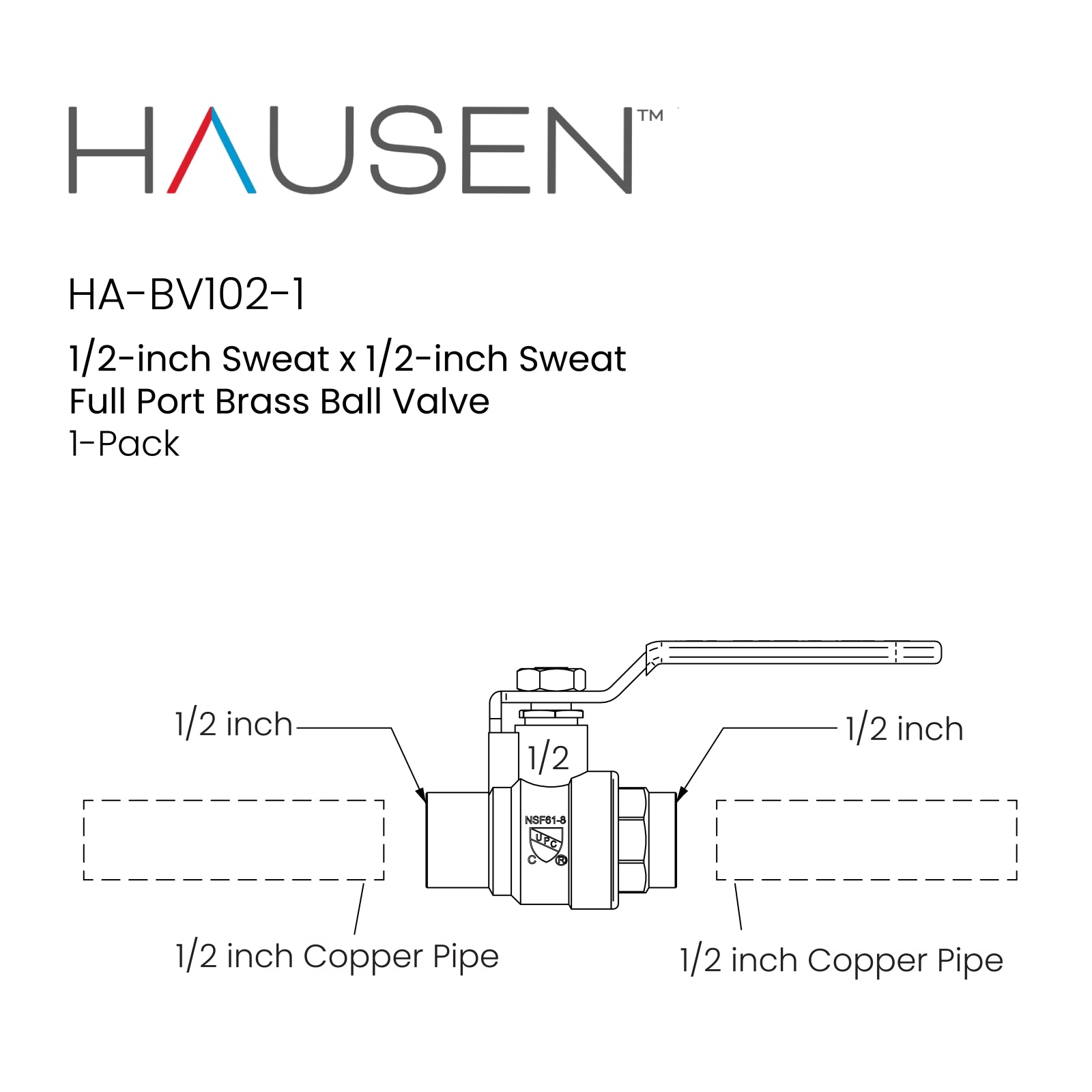 Hausen 1/2-inch Sweat x 1/2-inch Sweat Full Port Brass Ball Valve; Lead Free Forged Brass; Blowout Resistant Stem; cUPC/ANSI/NSF Certified; For Use in Potable Water Distribution Systems, 1-Pack