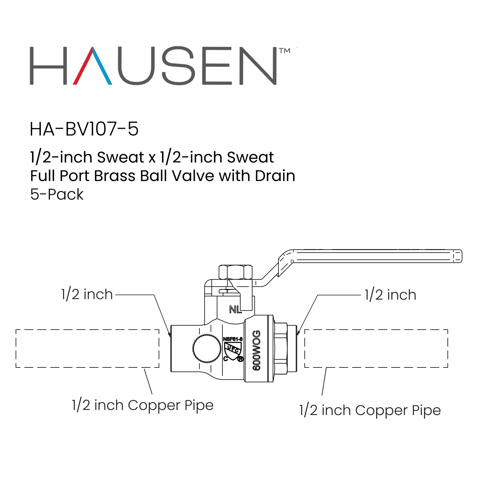 Hausen 1/2-inch Sweat x 1/2-inch Sweat Full Port Brass Ball Valve with Drain; Lead Free Forged Brass; Blowout Resistant Stem; For Use in Potable Water, Oil and Gas Distribution Systems, 5-Pack