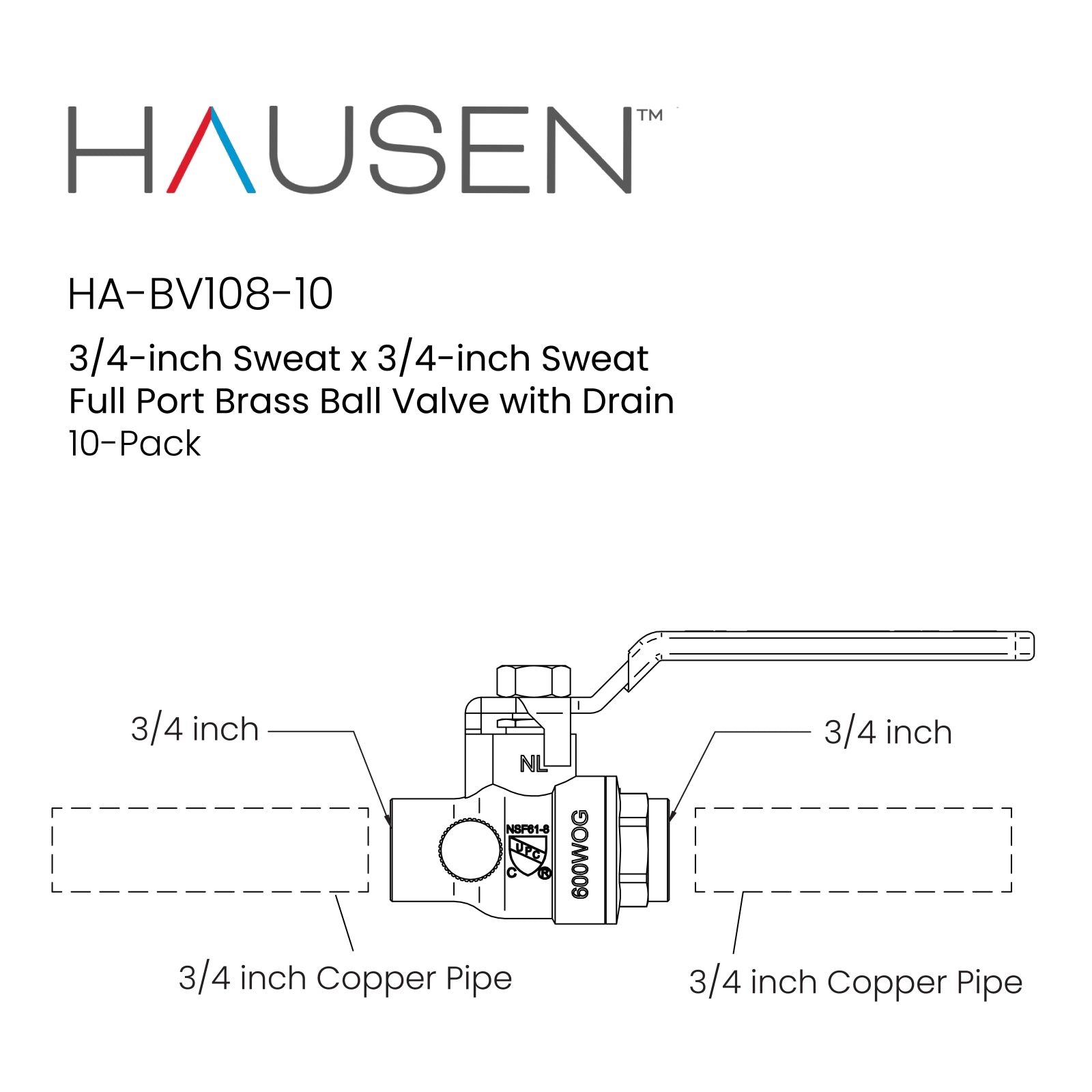 Hausen 3/4-inch Sweat x 3/4-inch Sweat Full Port Brass Ball Valve with Drain; Lead Free Forged Brass; Blowout Resistant Stem; For Use in Potable Water, Oil and Gas Distribution Systems, 10-Pack