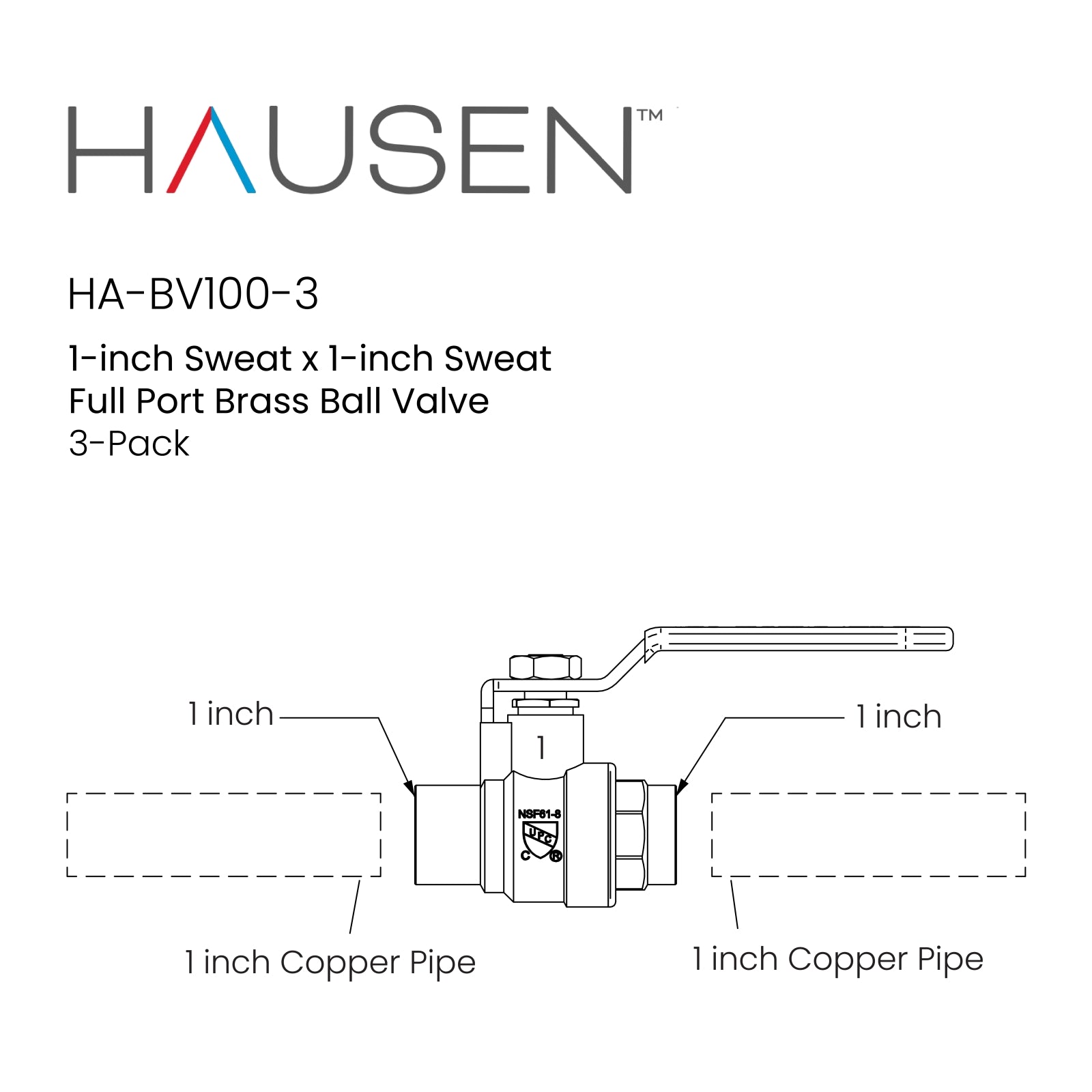 Hausen 1-inch Sweat x 1-inch Sweat Full Port Brass Ball Valve; Lead Free Forged Brass; Blowout Resistant Stem; cUPC/ANSI/NSF Certified; For Use in Potable Water Distribution Systems, 3-Pack