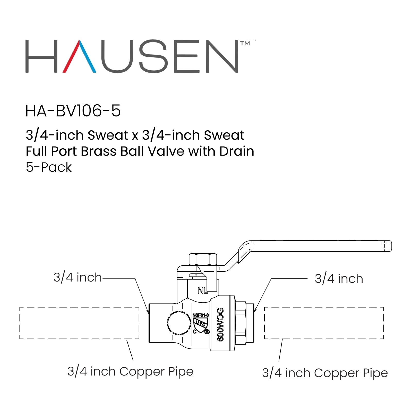 Hausen 3/4-inch Sweat x 3/4-inch Sweat Full Port Brass Ball Valve with Drain; Lead Free Forged Brass; Blowout Resistant Stem; For Use in Potable Water, Oil and Gas Distribution Systems, 5-Pack