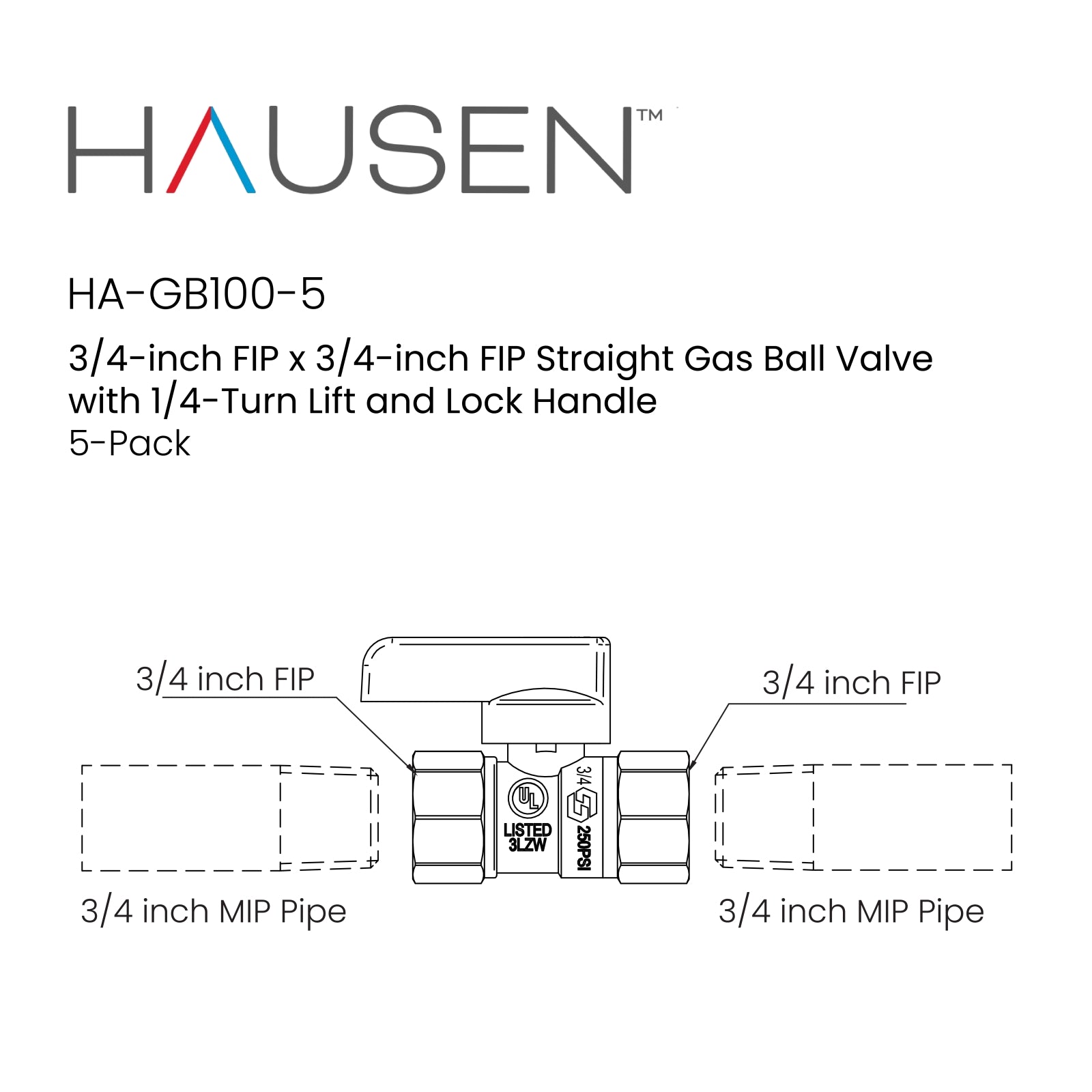 Hausen 3/4-inch FIP (Female Iron Pipe) x 3/4-inch FIP (Female Iron Pipe) Straight Gas Ball Valve with 1/4-Turn Lift and Lock Handle; Forged Brass; Blowout-Resistant Stem; CSA and UL Certified; 5-Pack