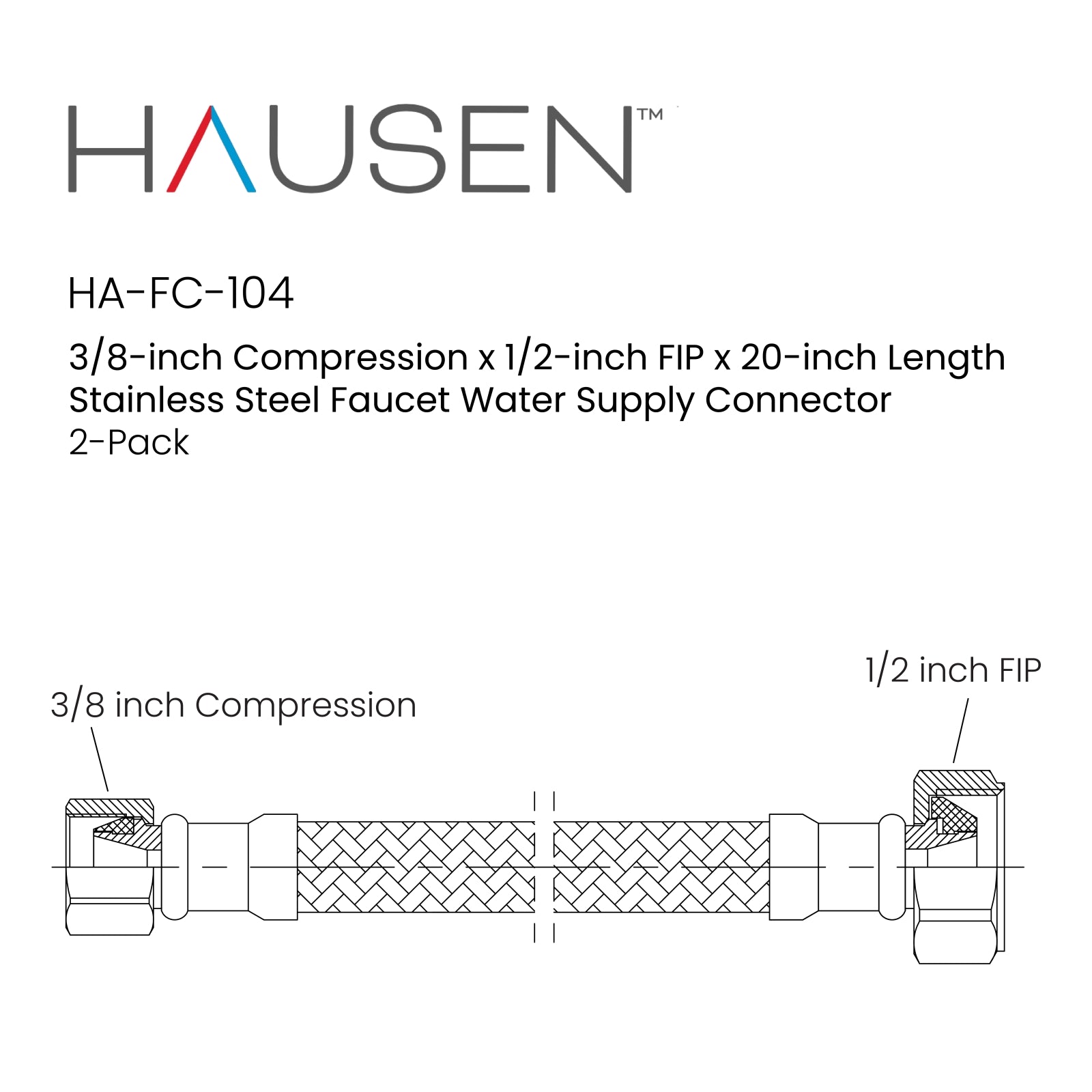 Hausen 3/8-inch Compression x 1/2-inch FIP (Female Iron Pipe) x 20-inch Length Stainless Steel Faucet Water Supply Connector; Lead Free; cUPC and NSF-61 Certified; Compatible with Standard Faucets, 2-Pack