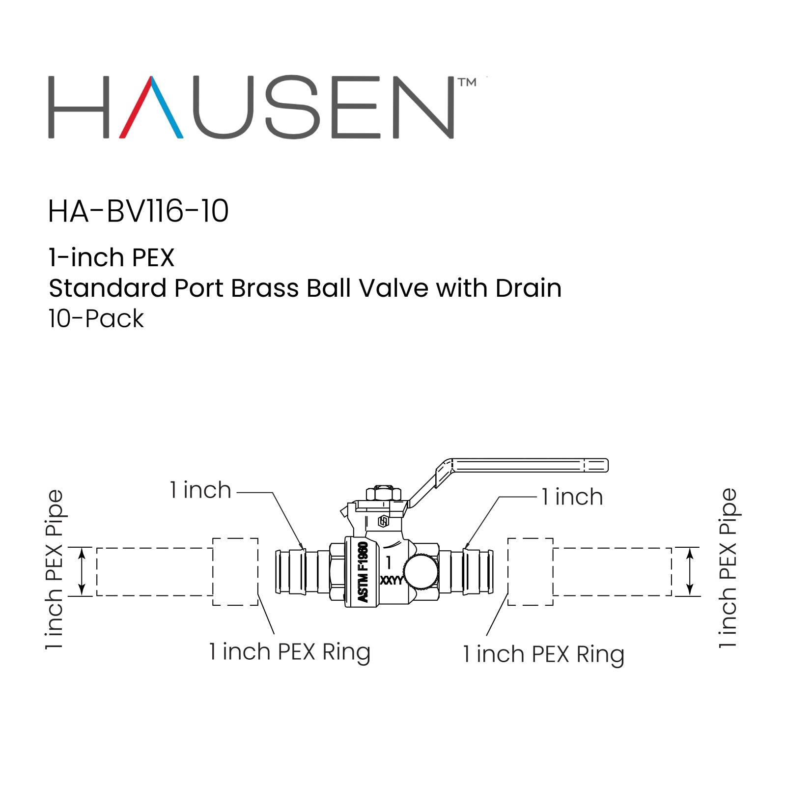 Hausen 1-inch PEX Standard Port Brass Ball Valve with Drain; Lead Free Forged Brass; Blowout Resistant Stem; cUPC/ANSI/NSF Certified; For Use in Potable Water, Oil and Gas Distribution Systems, 10-Pack